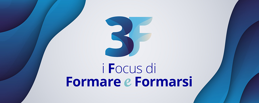 3F - I FOCUS DI FORMARE E FORMARSI